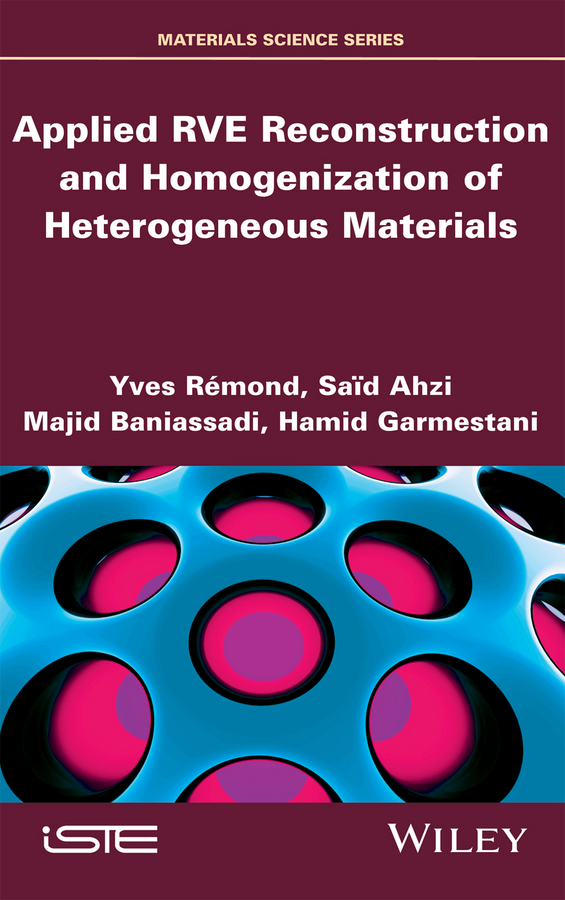 Ahzi, Said - Applied RVE Reconstruction and Homogenization of Heterogeneous Materials, e-kirja