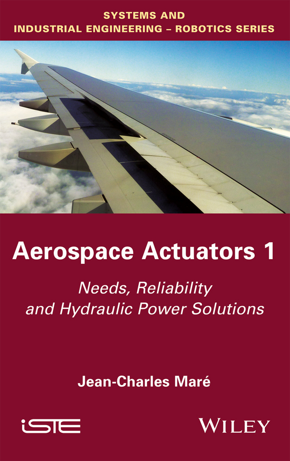Maré, Jean-Charles - Aerospace Actuators 1: Needs, Reliability and Hydraulic Power Solutions, ebook