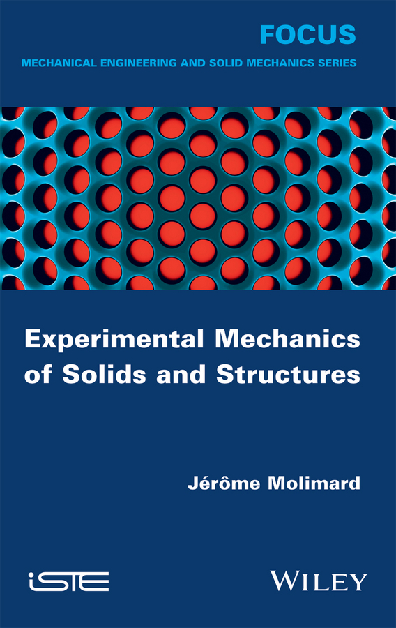 Molimard, Jérôme - Experimental Mechanics of Solids and Structures, ebook