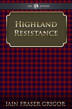 Grigor, Iain Fraser - Highland Resistance, ebook