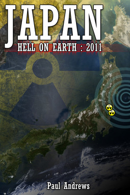 Andrews, Paul - Japan - Hell on Earth: 2011, ebook