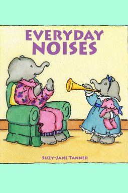 Tanner, Suzy-Jane - Everyday Noises, e-bok
