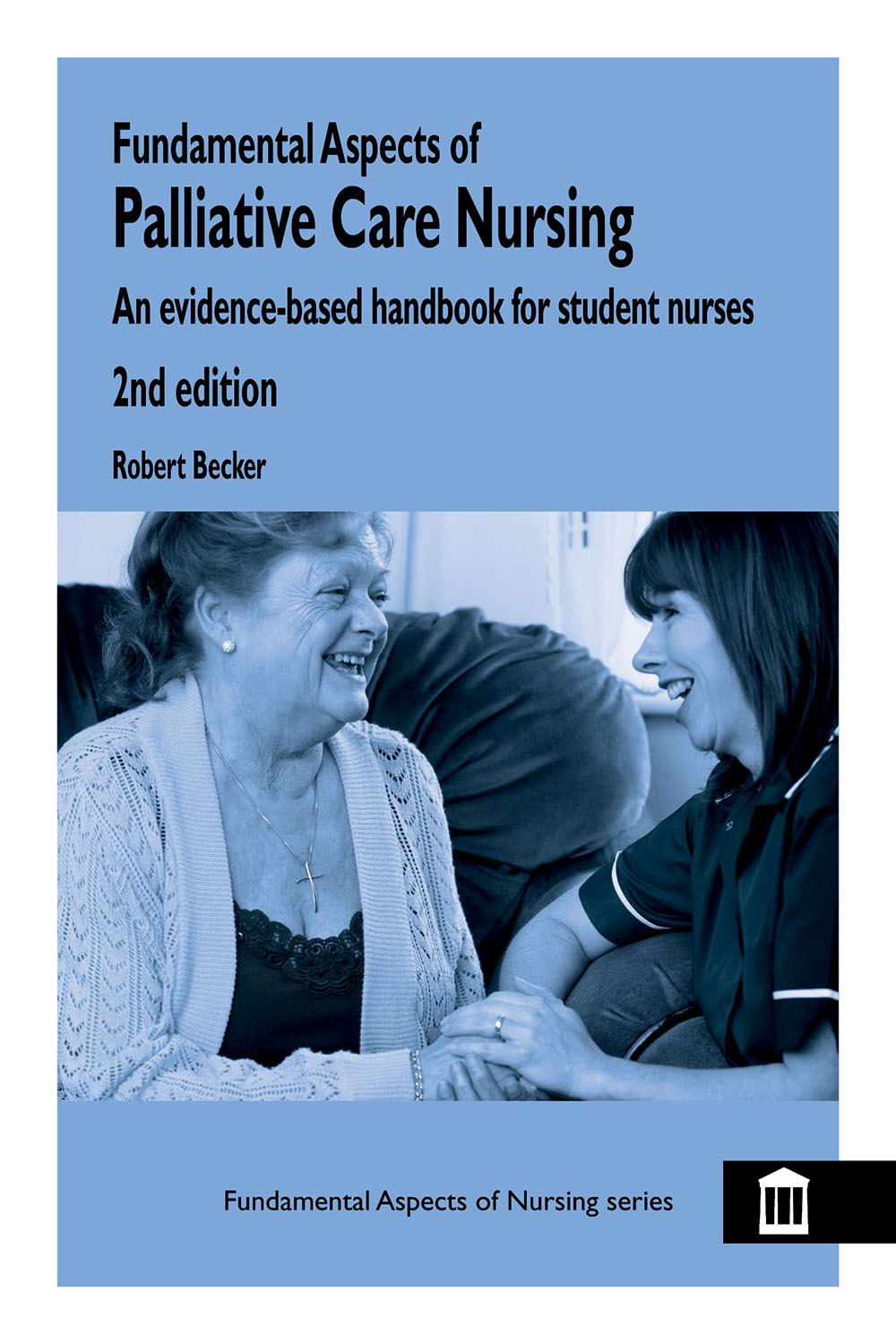 Becker, Robert - Fundamental Aspects of Palliative Care Nursing 2nd Edition, e-kirja