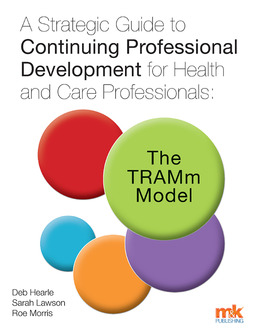 Hearle, Deb - A Strategic Guide to Continuing Professional Development for Health and Care Professionals: The TRAMm Model, e-kirja