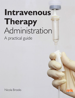 Brooks, Nicola - Intravenous Therapy Administration: a practical guide, e-bok