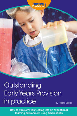 Scade, Nicola - Outstanding Early Years Provision in Practice, ebook