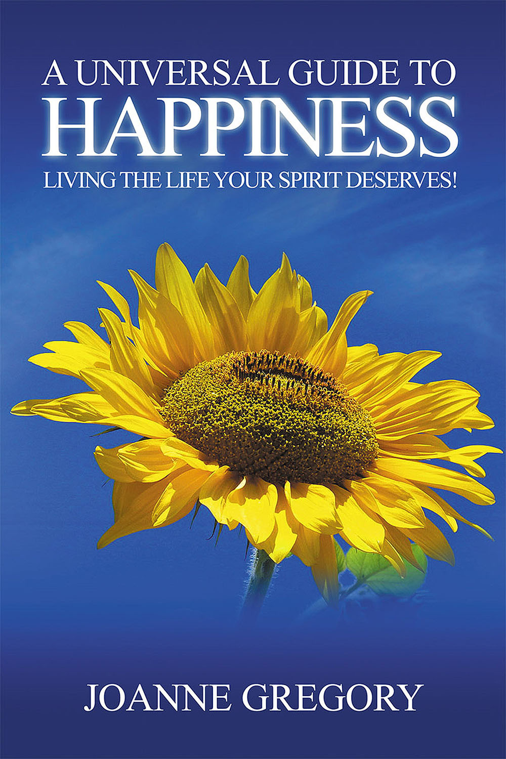 Gregory, Joanne - A Universal Guide to Happiness, e-bok