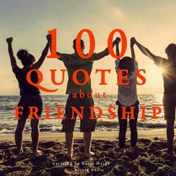 Gardner, J. M. - 100 Quotes about Friendship, audiobook