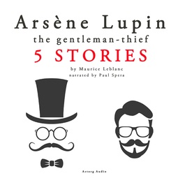 Leblanc, Maurice - Arsène Lupin, Gentleman-Thief: 5 stories, audiobook