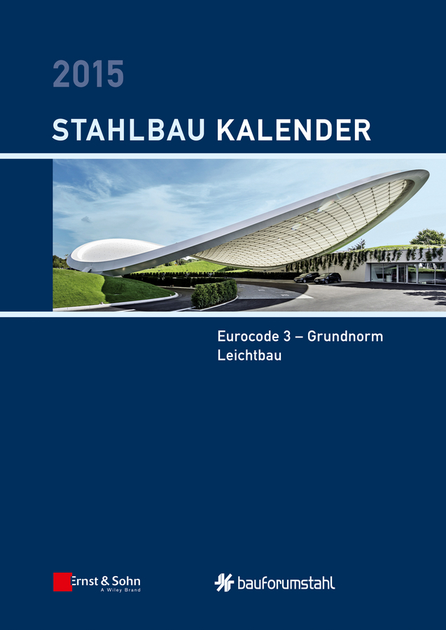 Kuhlmann, Ulrike - Stahlbau-Kalender 2015: Eurocode 3 - Grundnorm, Leichtbau, e-kirja
