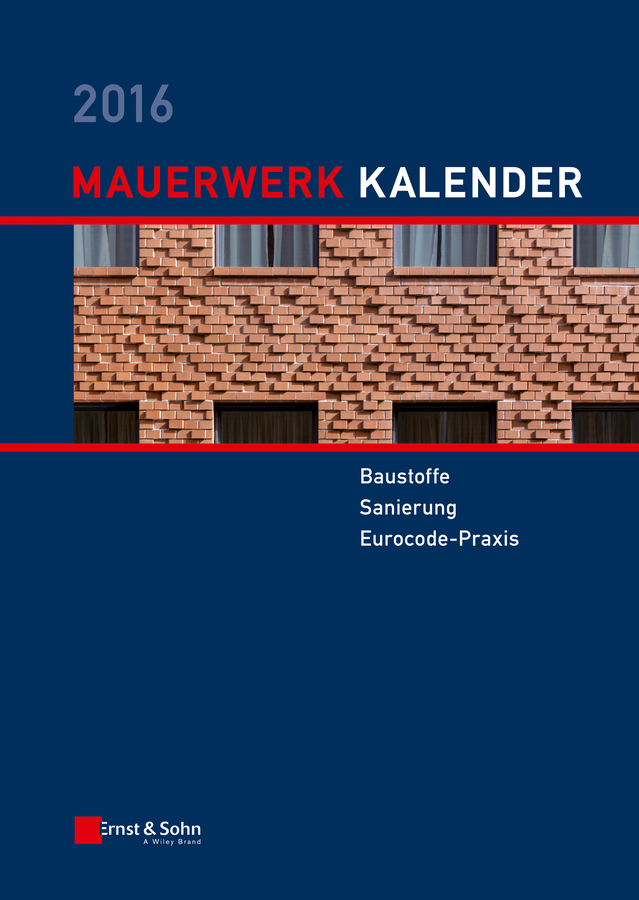 Jäger, Wolfram - Mauerwerk Kalender 2016: Baustoffe, Sanierung, Eurocode-Praxis, ebook