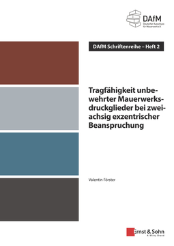 Föster, Valentin - Tragfähigkeit unbewehrter Mauerwerksdruckglieder bei zweiachsig exzentrischer Beanspruchung: DAfM Schriftenreihe Heft 2, e-kirja