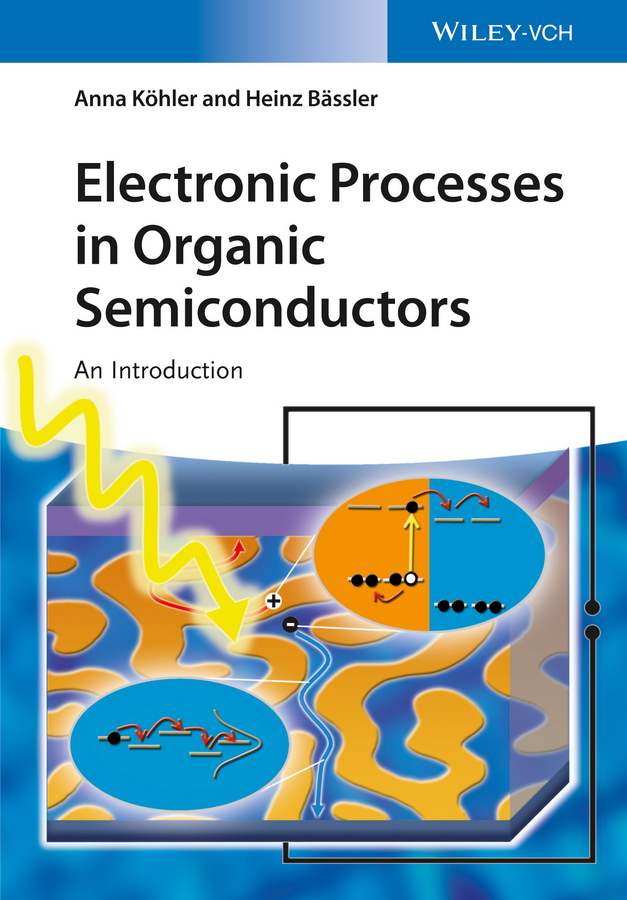 B&auml;ssler, Heinz - Electronic Processes in Organic Semiconductors: An Introduction, e-bok