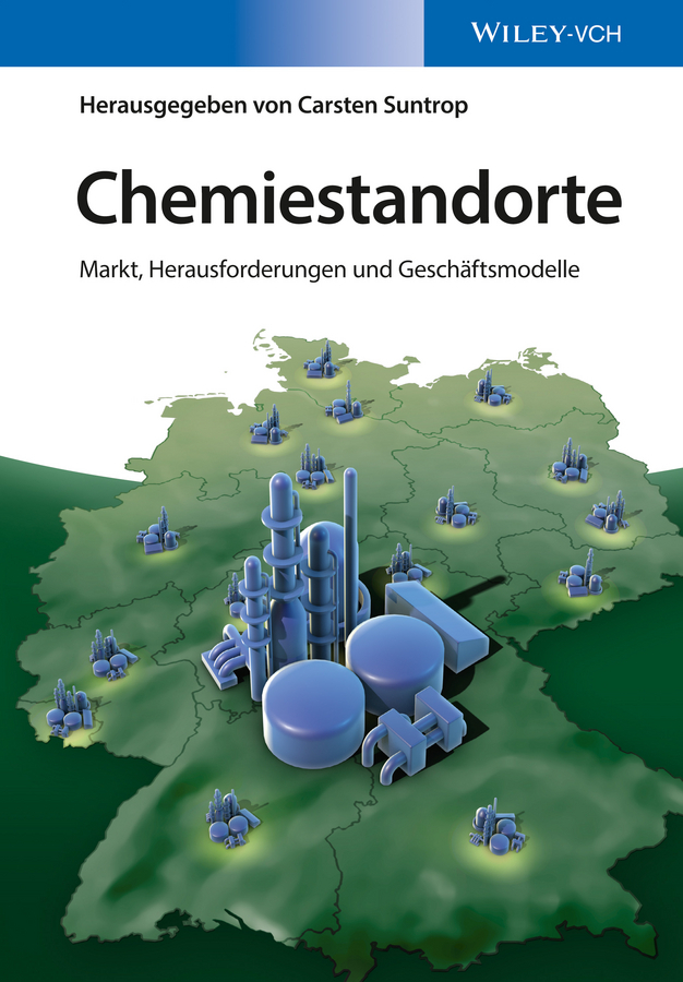 Suntrop, Carsten - Chemiestandorte: Markt, Herausforderungen und Geschäftsmodelle, e-bok