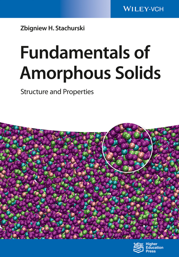 Stachurski, Zbigniew H. - Fundamentals of Amorphous Solids: Structure and Properties, ebook