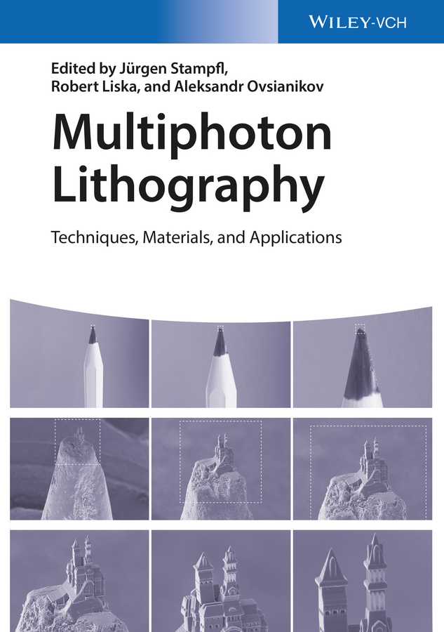 Liska, Robert - Multiphoton Lithography: Techniques, Materials, and Applications, ebook