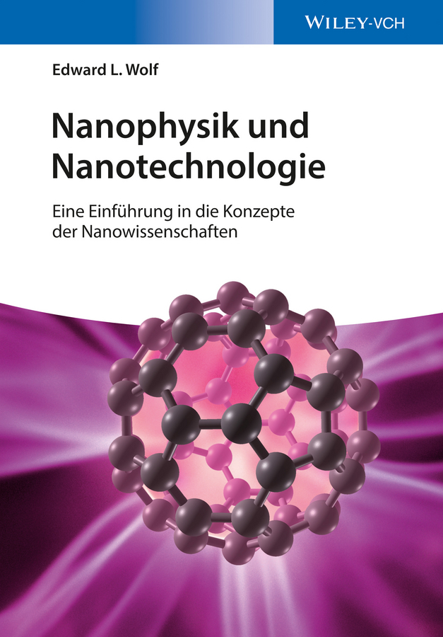 Wolf, Edward L. - Nanophysik und Nanotechnologie: Eine Einführung in die Konzepte der Nanowissenschaft, ebook