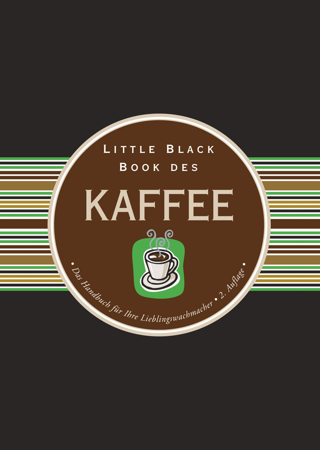 Berman, Karen - Little Black Book des Kaffee: Das Handbuch für Ihre Lieblingswachmacher, e-bok