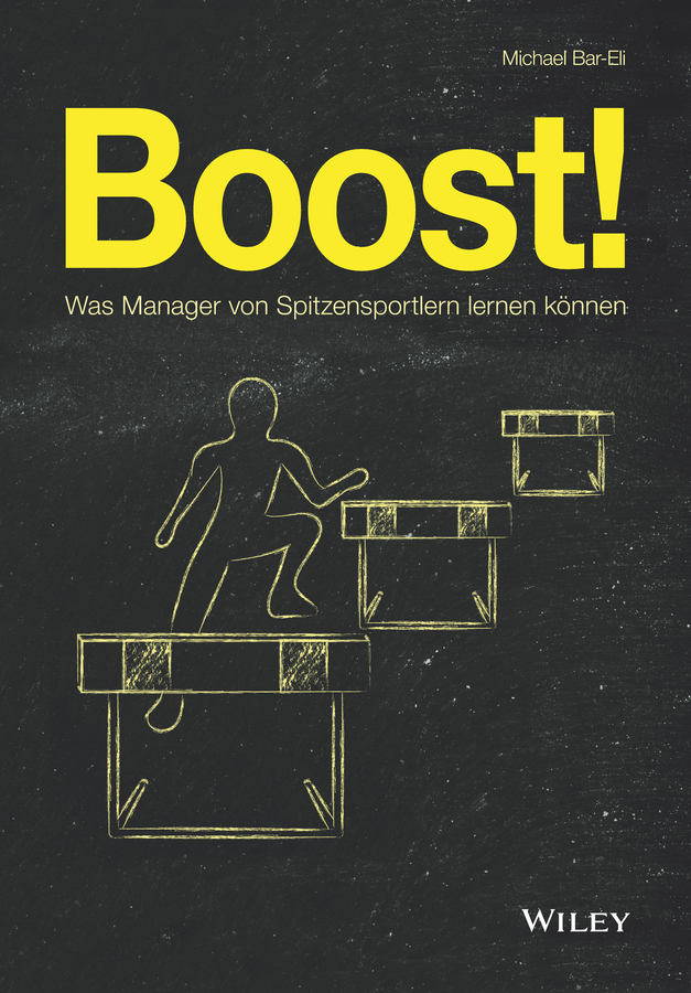 Bar-Eli, Michael - Boost!: Was Manager von Spitzensportlern lernen können, ebook