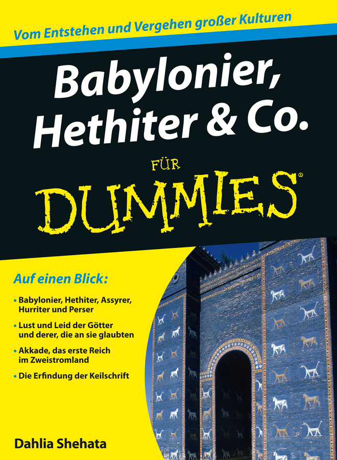 Shehata, Dahlia - Babylonier, Hethiter und Co. für Dummies, e-kirja