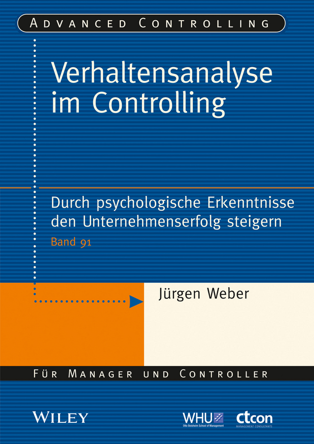 Weber, Jürgen - Verhaltensanalyse im Controlling: Durch psychologische Erkenntnisse den Unternehmenserfolg steigern, ebook