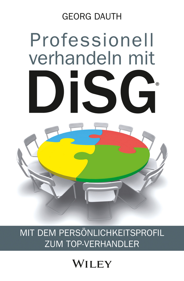 Dauth, Georg - Professionell verhandeln mit DiSG: Mit dem Persönlichkeitsprofil zum Top-Verhandler, e-kirja