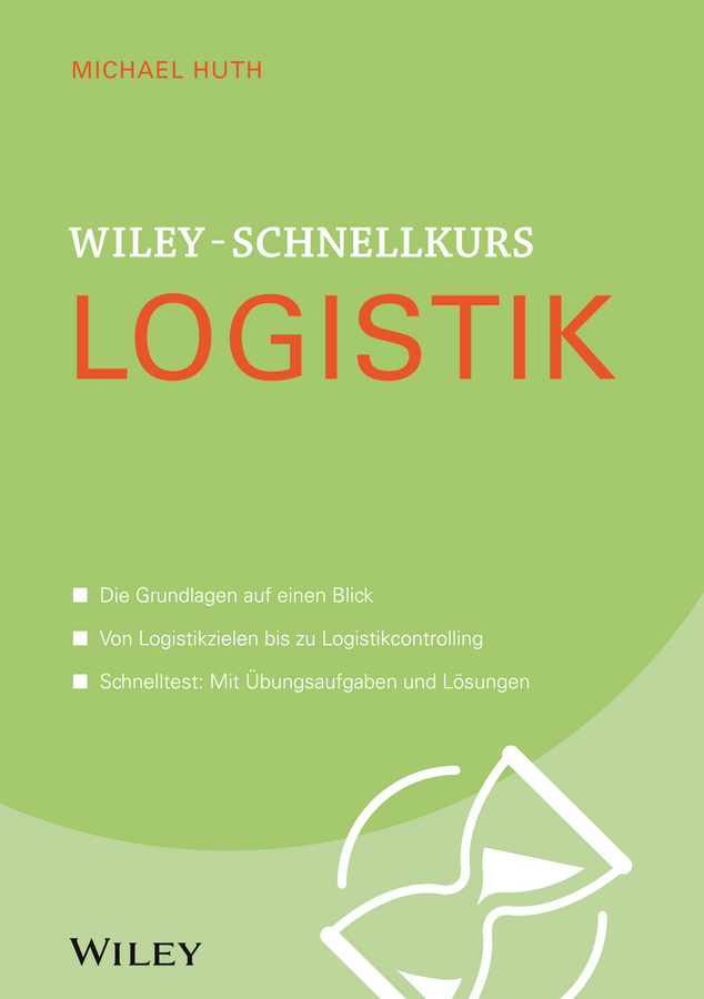 Huth, Michael - Wiley-Schnellkurs Logistik, ebook