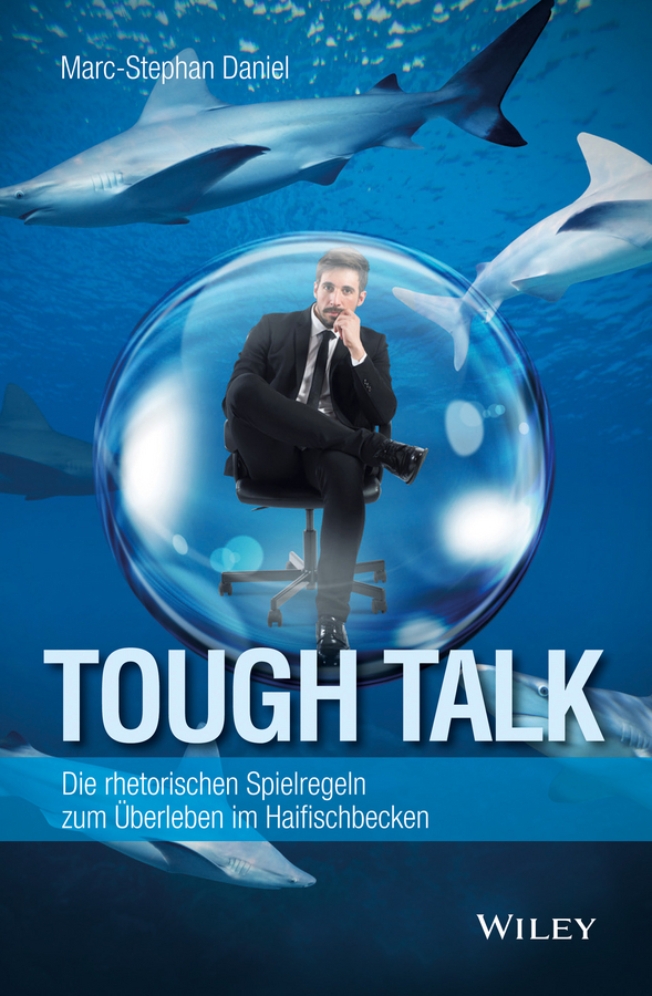 Daniel, Marc-Stephan - Tough Talk: Die rhetorischen Spielregeln zum Überleben im Haifischbecken, ebook