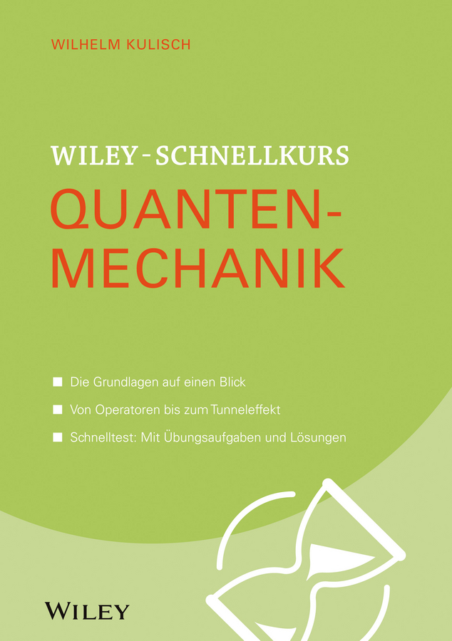 Kulisch, Wilhelm - Wiley-Schnellkurs Quantenmechanik, e-bok