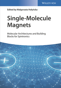Holynska, Malgorzata - Single-Molecule Magnets: Molecular Architectures and Building Blocks for Spintronics, ebook