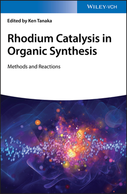 Tanaka, Ken - Rhodium Catalysis in Organic Synthesis: Methods and Reactions, e-kirja