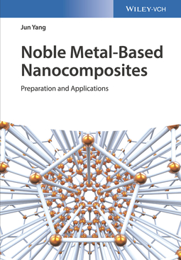 Yang, Jun - Noble Metal-Based Nanocomposites: Preparation and Applications, e-kirja