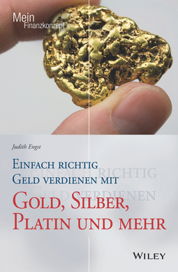 Engst, Judith - Einfach richtig Geld verdienen mit Gold, Silber, Platin und mehr, ebook