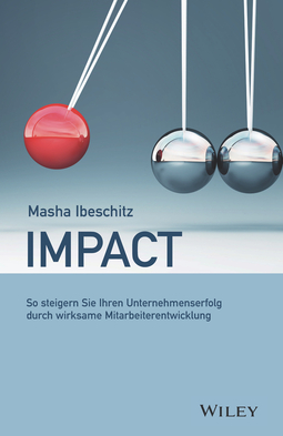 Ibeschitz, Masha - Impact: So steigern Sie Ihren Unternehmenserfolg durch wirksame Mitarbeiterentwicklung, e-kirja
