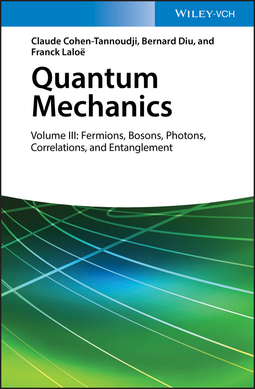 Diu, Bernard - Quantum Mechanics, Volume 3: Fermions, Bosons, Photons, Correlations, and Entanglement, ebook