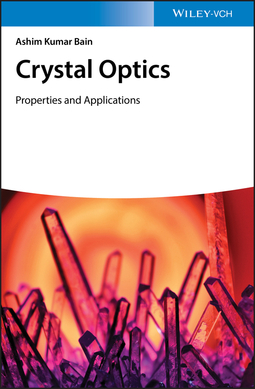 Bain, Ashim Kumar - Crystal Optics: Properties and Applications, ebook