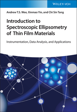 Wee, Andrew Thye Shen - Introduction to Spectroscopic Ellipsometry of Thin Film Materials: Instrumentation, Data Analysis, and Applications, ebook