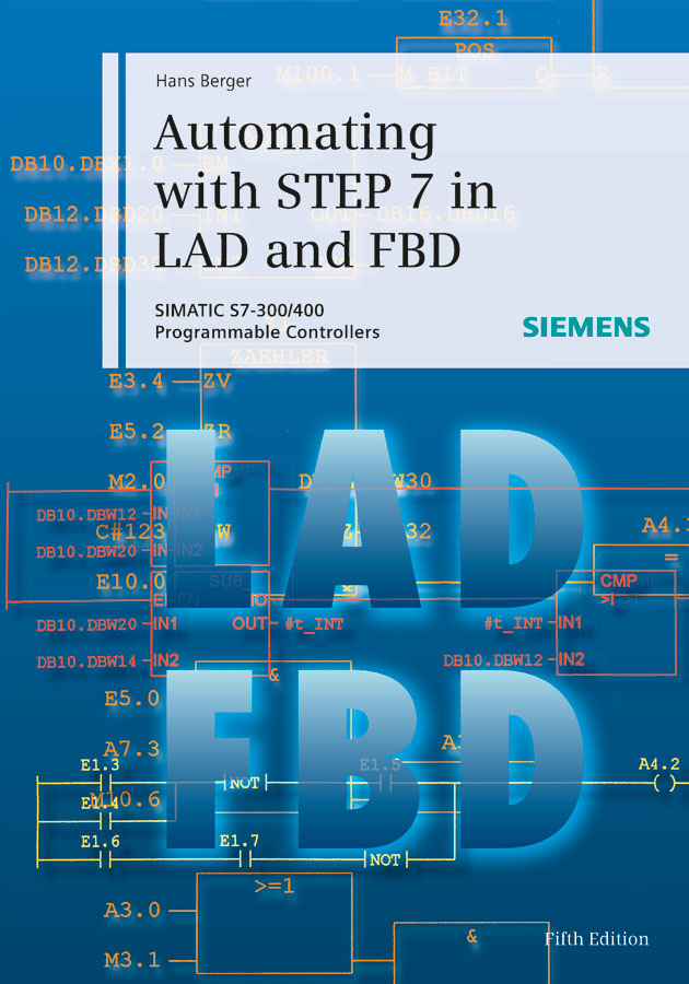 Berger, Hans - Automating with STEP 7 in LAD and FBD: SIMATIC S7-300/400 Programmable Controllers, ebook