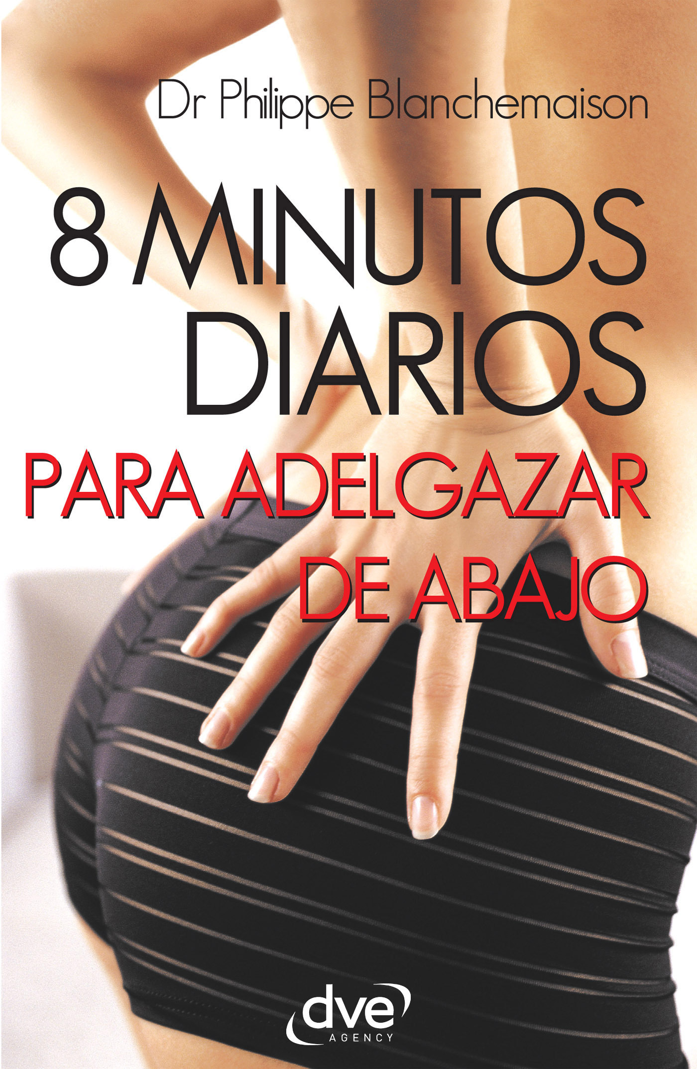 Blanchemaison, Philippe Dr. - 8 minutos diarios para adelgazar de abajo, e-bok