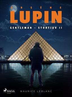 Leblanc, Maurice - Arsène Lupin: Gentleman - Stortjuv II, ebook