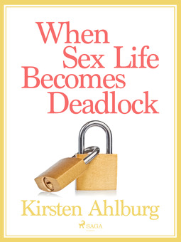 Ahlburg, Kirsten - When Sex Life Becomes Deadlock, ebook