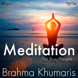 Khumaris, Brahma - Meditation For Busy People - Part Two, äänikirja