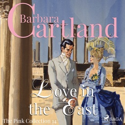 Cartland, Barbara - Love in the East, audiobook