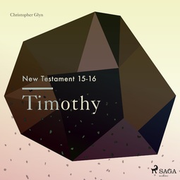 Glyn, Christopher - The New Testament 15-16: Timothy, äänikirja
