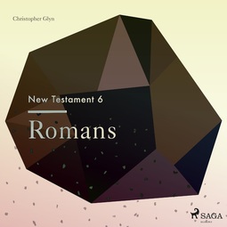 Glyn, Christopher - The New Testament 6: Romans, audiobook