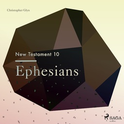Glyn, Christopher - The New Testament 10: Ephesians, audiobook