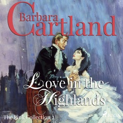 Cartland, Barbara - Love In The Highlands, audiobook