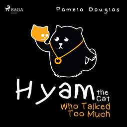 Douglas, Pamela - Hyam the Cat Who Talked Too Much, audiobook