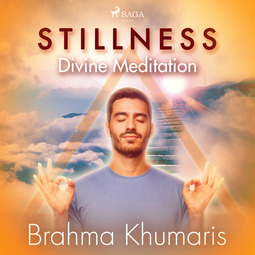 Khumaris, Brahma - Stillness - Divine Meditation, äänikirja