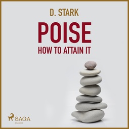 Stark, D. - Poise How To Attain It, audiobook